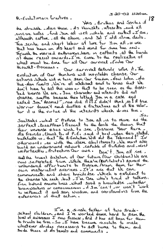 330-03 Umoam  Wes . Beabhas and Soclas of e clewnsl Mo Baese - als Musskts whescds cand all ancue hofes o fnd San al el ohale and eochid o T am, alhowsh eaftwe. . all e Ghoce .and 43 T <hl chewe daila  Tas serhe aad shact lebar of love Sor Mon allis ot WX has bean on 05 Wart end aind S S . noids Throush W mpcied exonencas buse n cafhivis Lot de hands of duse caust cwardsat’ve come Yo Wa cealizatun of what mual be dens Sor all Qur survival Evshe Qur  Mousd-frocasas s o gurvval dfende wlon e evolution of Qur Munkns wil mevtaba chanse dur aehons Ak wd i tura Sam Qur Siandom - How hken -slo Wt Aan fasln Me’re ol wiolised enuf to knaa et We dot hawe Ao 0d Wt won ar Wb do be seen as H duni- 5ed bends Ve /e« You_ chorackr and whenrds dd st cMonse sefls besuse dan lothed Yoo cate and called Son” Antmal - nos did 4207 dudntd Wk a8 A doe Darrrar daeent nud dsblen @ fratentons ack of Wi valors Sor 1 1 the virtue of Wie whesedas whudh dewes Yo -  S SowMak¢ Lwhat T frofote Yo Sow all s to ave as the Serbeak DusabPeant fresent Yo ta devls Hla lusion hadt  Mare, wnvanse €503 Wik Yo See -Distwee Yo Aura o  M Frenads -Chuek Do of PL€ sad i besl when dan shakd, Sl +o - et T R-Eohhon Wil Mot Be Teknsed 87 Zw odwrwords -as witk Y slave abol Wiensts Vo must also uwld an wnderscound ndwork .caPable of Prafellns and .aast  v Poctandlio - Prbechin Que Swt s Doyt t Yo all see. .  S he Yews) didalun of dur fuue (Our duldren) We are. tow seporatad Sram While Hantee (Kafitalists) Samed e Wiundured offoctumts Yo Prodran /tramn thom far B own moterialist avariees o Tr’s mes At Ve can communieate. and share knouledse ek b exfedund o W chanse We seek Joud T Qan wha’s heed of Yalkuw, Frin badind ensa inis _what 300d &5 knawledse Lwhether Trama0sins or consciowsnsas + f Yo ‘can’t sor o’t o 1kPeaet ) 6ad Sam Wisdom and oferstandng frow e exbenencss of it ackon «  R-Evalutonan Wretoss -  2  T’w o snsle fother of hoo Grade- sehool clulcan 2and T okt e ot B Jevel of aweenss T now fossess o Ad & has all been for Hham \-‘A}S‘dn h.‘t.:lLA,S.w -T have becowt resolde do make MR RLIGL e g e e e ad 